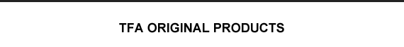 TFA ORGINAL PRODUCTS
